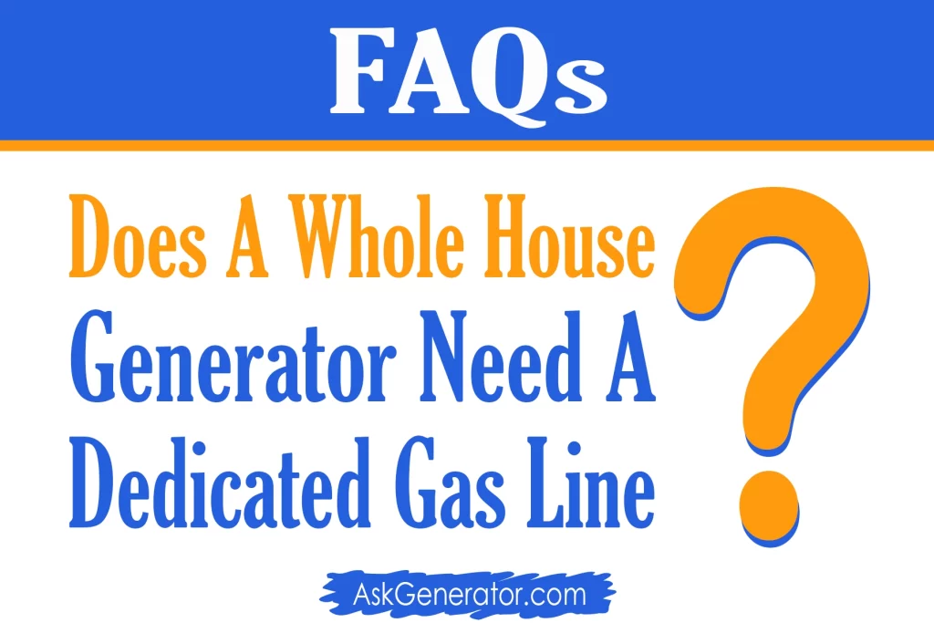 does a whole house generator need a dedicated gas line
