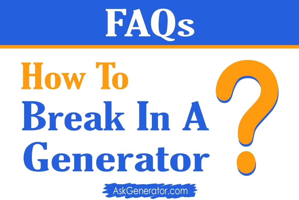 how to break in a generator