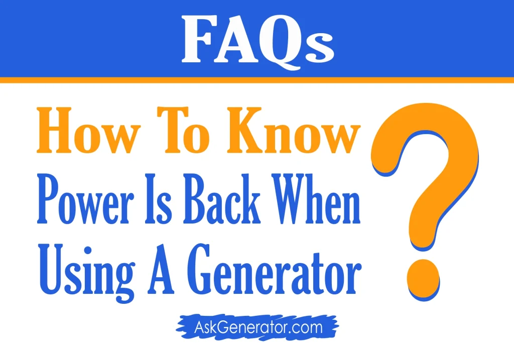 how to know power is back when using a generator