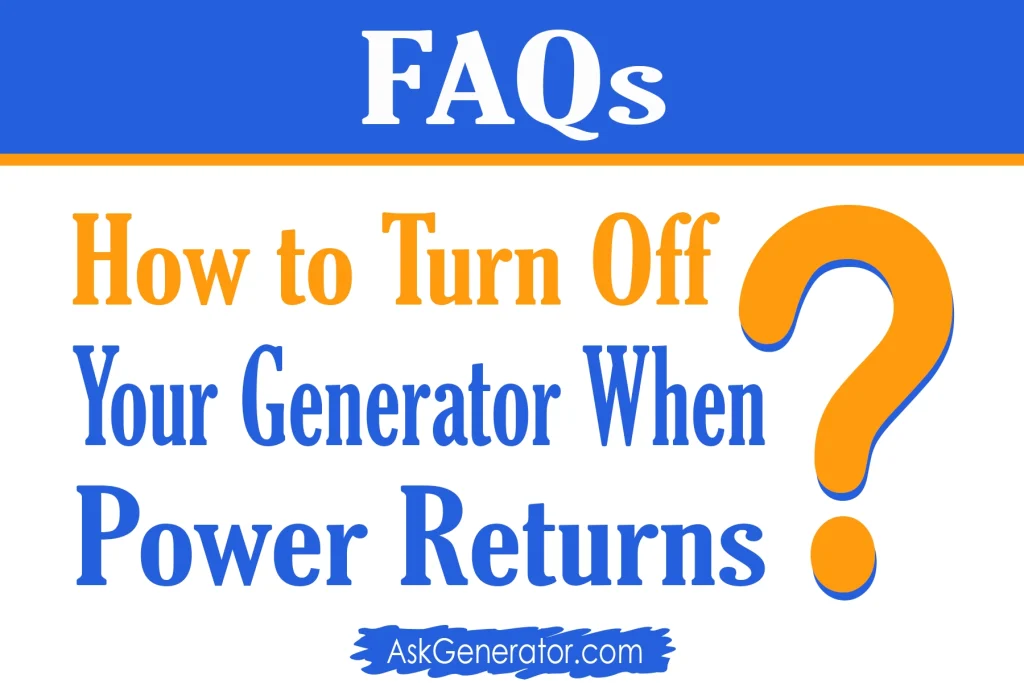 how to turn off your generator when power returns